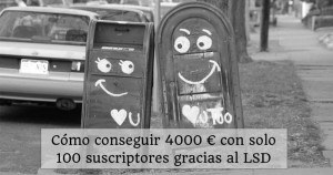 Lee más sobre el artículo Cómo conseguí 4000 euros con solo 100 suscriptores gracias al LSD