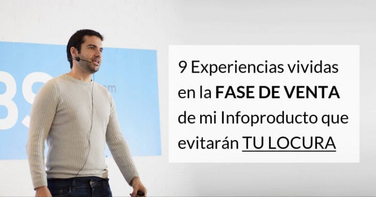 Lee más sobre el artículo 9 EXPERIENCIAS vividas en la fase de VENTA de mi infoproducto que evitarán tu LOCURA